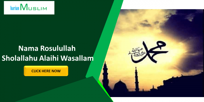 Nama Rosulullah Sholallahu Alaihi Wasallam